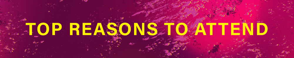 Top Reasons to Attend
